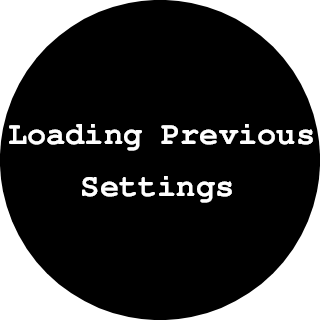 Loading Previous Settings screen