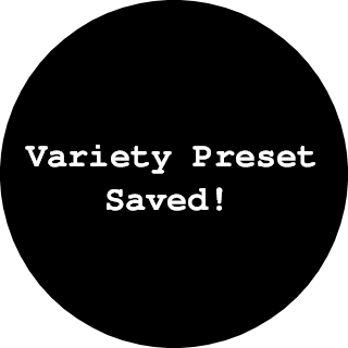 Variety Preset Saved confirmation